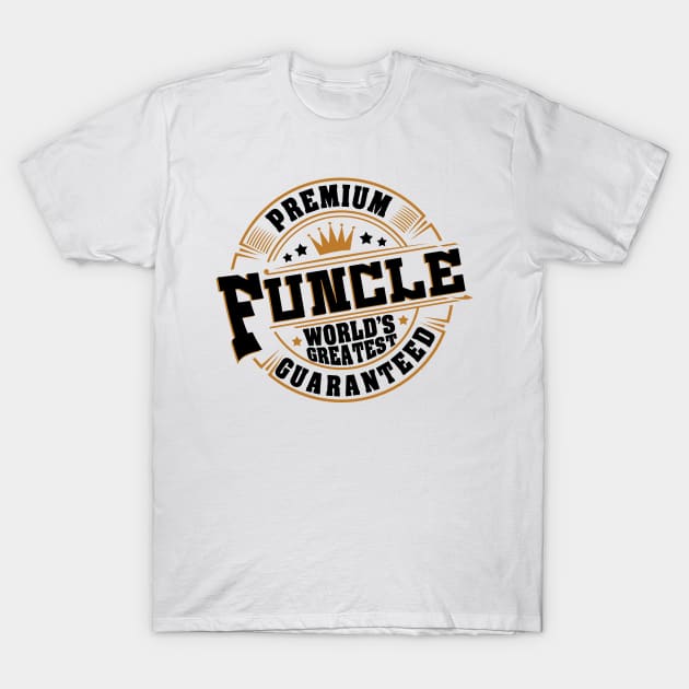 'Premium Uncle Guaranteed' Hilarous Uncle Gift T-Shirt by ourwackyhome